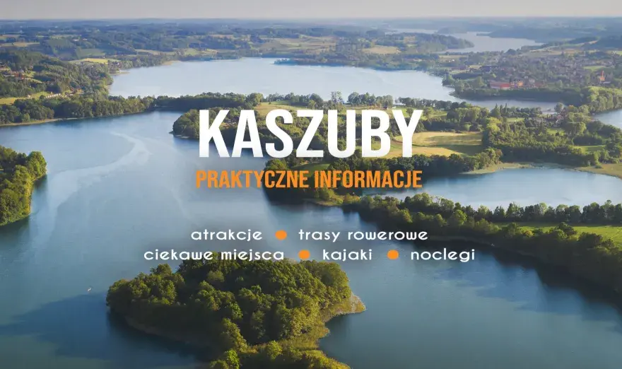 Kaszuby bez gonitwy - miasta, atrakcje i pomysł na wyjazd