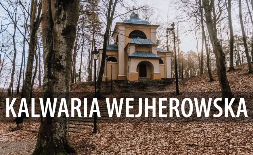 Kalwaria Wejherowska - historia, kaplice i trasa zwiedzania