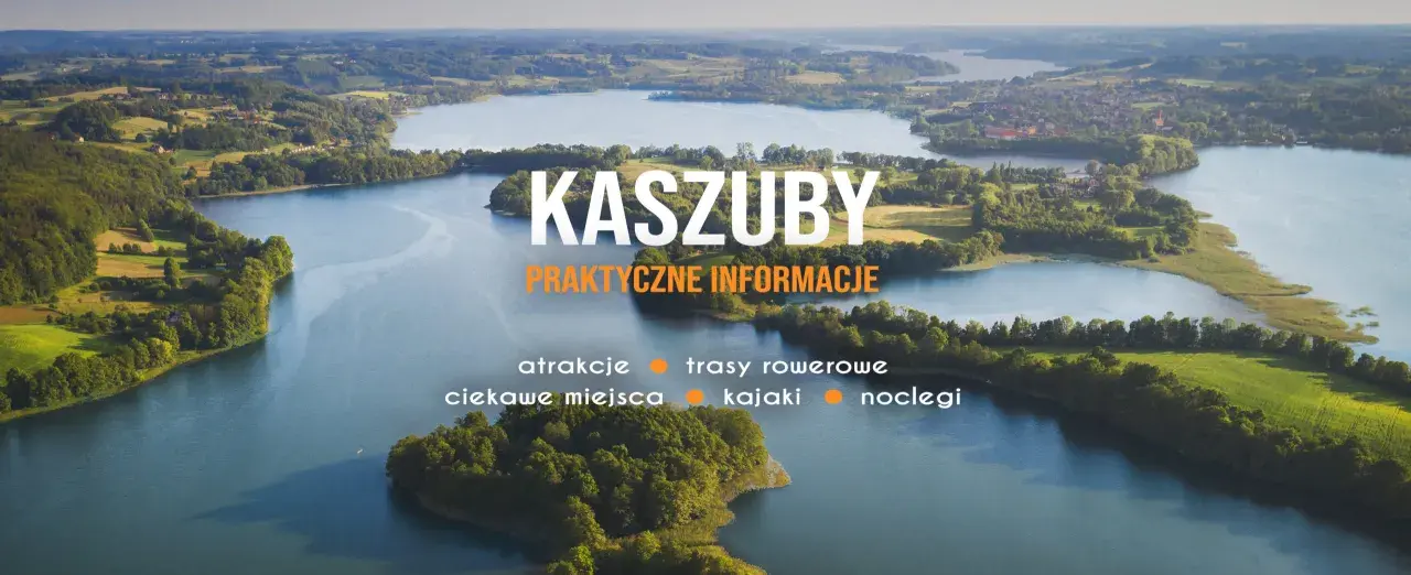 Malownicze jeziora i zielone wzgórza Kaszub. Informacje o atrakcjach, trasach rowerowych, kajakach i noclegach.